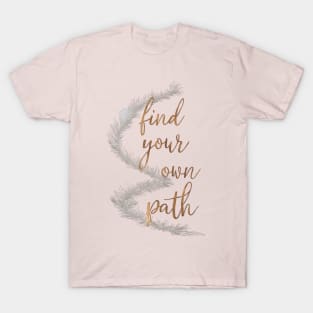 Find Your Own Path T-Shirt